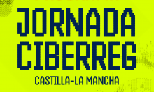 Jornada CiberReg Castilla-La Mancha